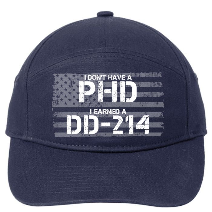 I Don't Have A PHD I Earned A DD-214 7-Panel Snapback Hat