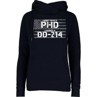 I Don't Have A PHD I Earned A DD-214 Womens Funnel Neck Pullover Hood