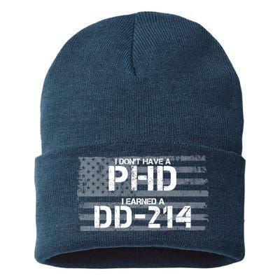 I Don't Have A PHD I Earned A DD-214 Sustainable Knit Beanie