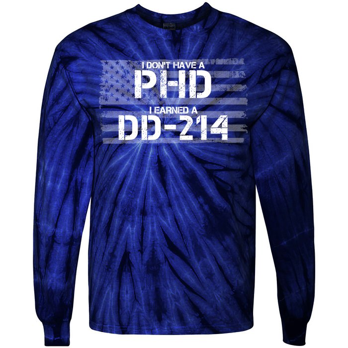 I Don't Have A PHD I Earned A DD-214 Tie-Dye Long Sleeve Shirt