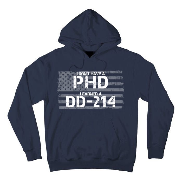 I Don't Have A PHD I Earned A DD-214 Tall Hoodie