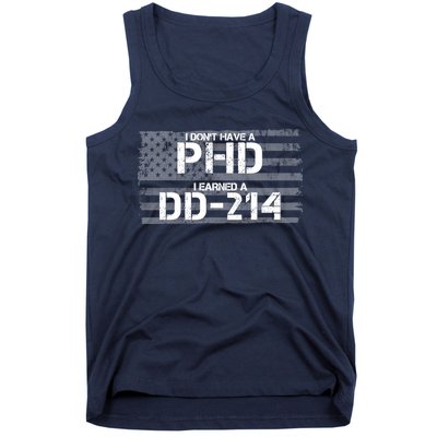 I Don't Have A PHD I Earned A DD-214 Tank Top