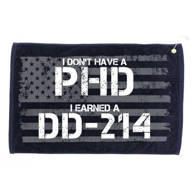 I Don't Have A PHD I Earned A DD-214 Grommeted Golf Towel