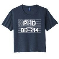 I Don't Have A PHD I Earned A DD-214 Women's Crop Top Tee