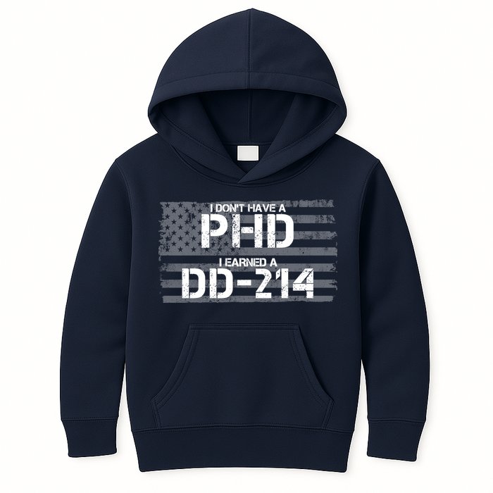 I Don't Have A PHD I Earned A DD-214 Kids Hoodie