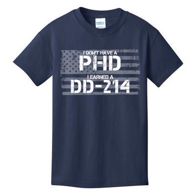 I Don't Have A PHD I Earned A DD-214 Kids T-Shirt