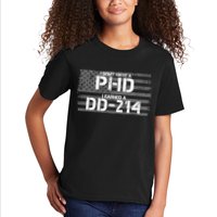 I Don't Have A PHD I Earned A DD-214 Kids T-Shirt