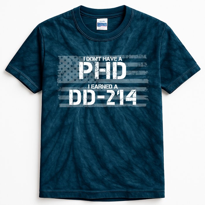 I Don't Have A PHD I Earned A DD-214 Kids Tie-Dye T-Shirt