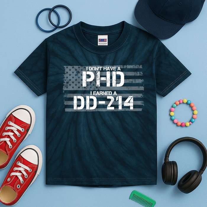 I Don't Have A PHD I Earned A DD-214 Kids Tie-Dye T-Shirt