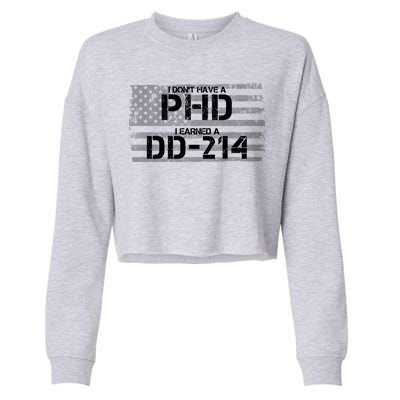 I Don't Have A PHD I Earned A DD-214 Cropped Pullover Crew