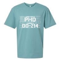 I Don't Have A PHD I Earned A DD-214 Sueded Cloud Jersey T-Shirt