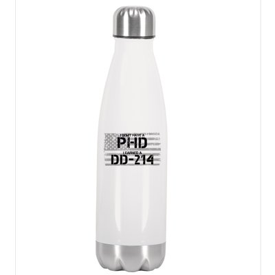 I Don't Have A PHD I Earned A DD-214 Stainless Steel Insulated Water Bottle