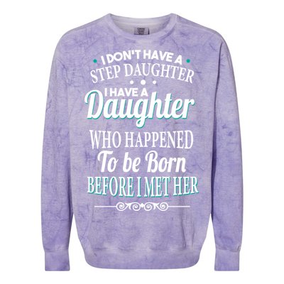 I Don't Have A Step Daughter Colorblast Crewneck Sweatshirt