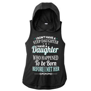 I Don't Have A Step Daughter Ladies PosiCharge Tri-Blend Wicking Draft Hoodie Tank