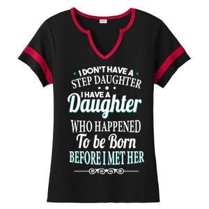 I Don't Have A Step Daughter Ladies Halftime Notch Neck Tee