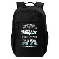 I Don't Have A Step Daughter Backpack