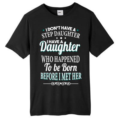 I Don't Have A Step Daughter Tall Fusion ChromaSoft Performance T-Shirt