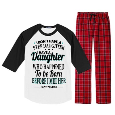 I Don't Have A Step Daughter Raglan Sleeve Pajama Set