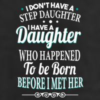 I Don't Have A Step Daughter Tumbler