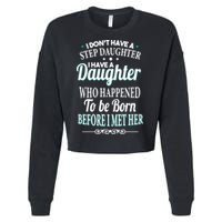 I Don't Have A Step Daughter Cropped Pullover Crew