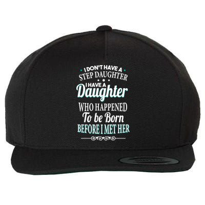 I Don't Have A Step Daughter Wool Snapback Cap