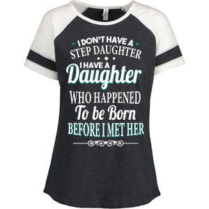 I Don't Have A Step Daughter Enza Ladies Jersey Colorblock Tee