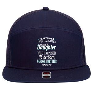 I Don't Have A Step Daughter 7 Panel Mesh Trucker Snapback Hat