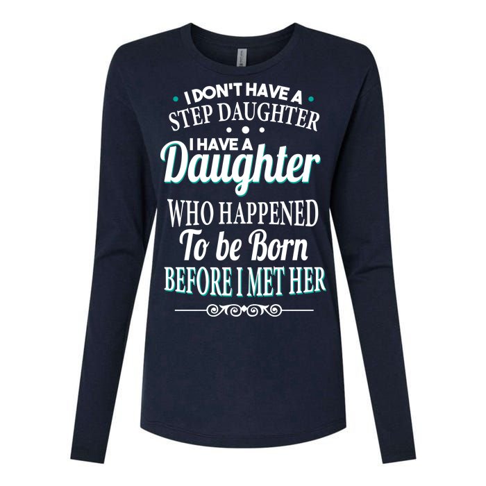 I Don't Have A Step Daughter Womens Cotton Relaxed Long Sleeve T-Shirt