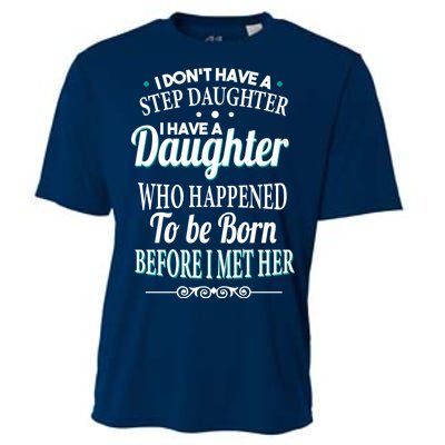 I Don't Have A Step Daughter Cooling Performance Crew T-Shirt