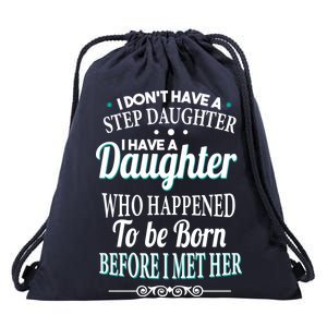 I Don't Have A Step Daughter Drawstring Bag