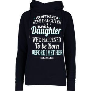 I Don't Have A Step Daughter Womens Funnel Neck Pullover Hood