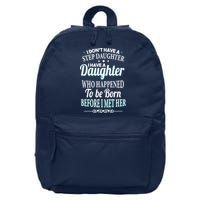 I Don't Have A Step Daughter 16 in Basic Backpack