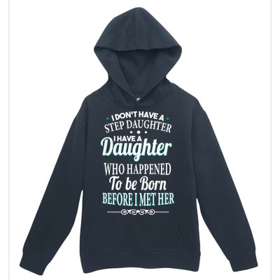 I Don't Have A Step Daughter Urban Pullover Hoodie