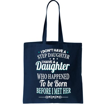 I Don't Have A Step Daughter Bag