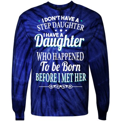 I Don't Have A Step Daughter Tie-Dye Long Sleeve Shirt