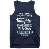 I Don't Have A Step Daughter Tank Top