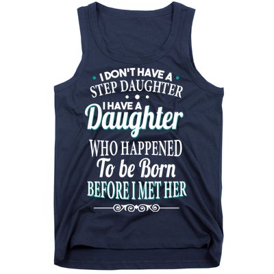 I Don't Have A Step Daughter Tank Top