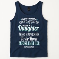 I Don't Have A Step Daughter Tank Top