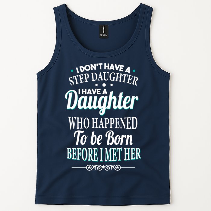 I Don't Have A Step Daughter Tank Top