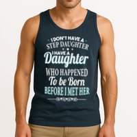 I Don't Have A Step Daughter Tank Top