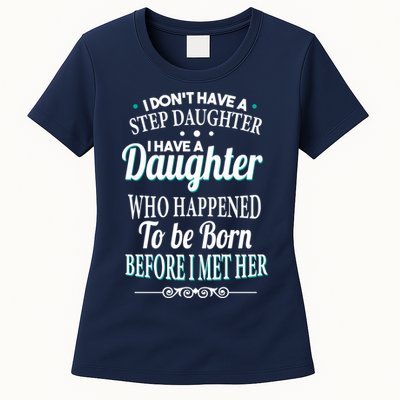 I Don't Have A Step Daughter Womens T-Shirt