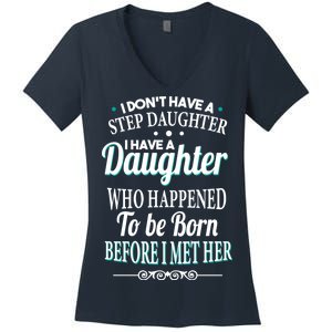 I Don't Have A Step Daughter Women's V-Neck T-Shirt