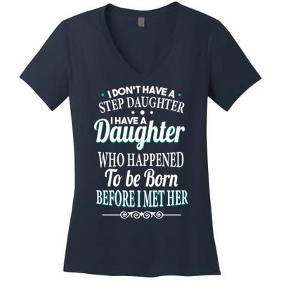 I Don't Have A Step Daughter Women's V-Neck T-Shirt