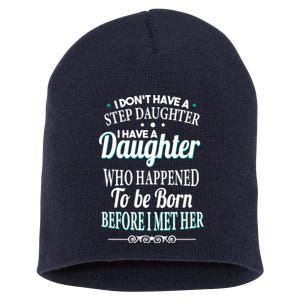 I Don't Have A Step Daughter Short Acrylic Beanie