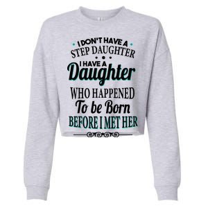 I Don't Have A Step Daughter Cropped Pullover Crew