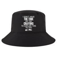 I Don’t Have The Time Or The Crayons Cool Comfort Performance Bucket Hat