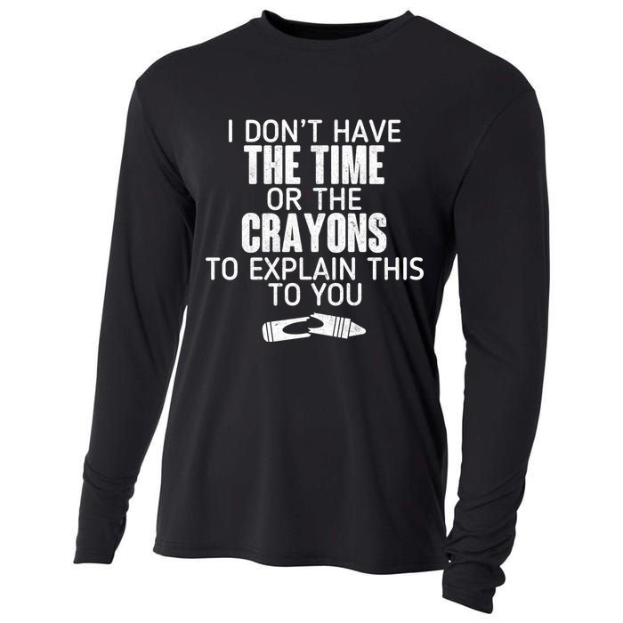 I Don’t Have The Time Or The Crayons Cooling Performance Long Sleeve Crew