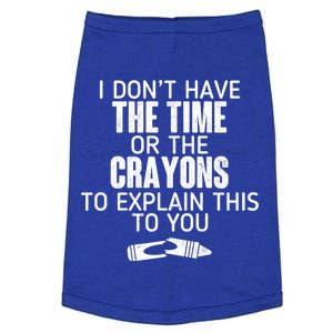 I Don’t Have The Time Or The Crayons Doggie Tank