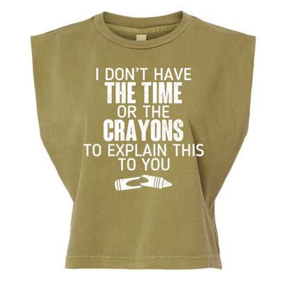 I Don’t Have The Time Or The Crayons Garment-Dyed Women's Muscle Tee