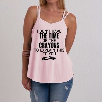 I Don’t Have The Time Or The Crayons Women's Strappy Tank